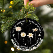 Gift For Sisters,Gift For Women,Christmas,Happy,Gift For Bestie - I Would Choose You To Be My Besties Sisters Birth Flower Nacre Effect - Personalized Circle Ceramic Ornament