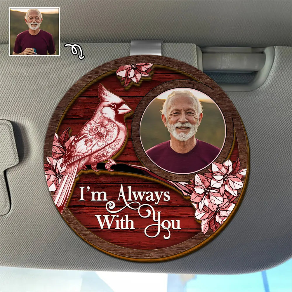 Custom Photo Memorial I Am Always With You Toile Art - Personalized Custom Shaped Car Visor Clip