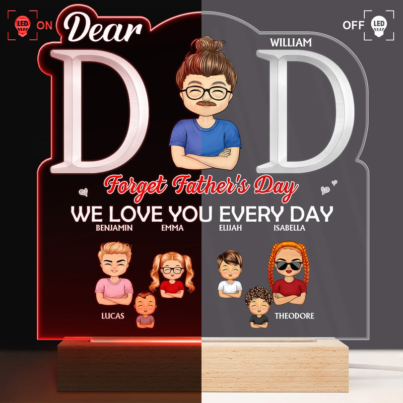 Dad We Love You Every Day - Birthday Gift For Father, Grandpa, Family - Personalized Custom 3D Led Light Wooden Base