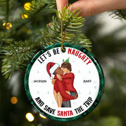 Let's Be Naughty - Anniversary, Christmas Gift For Couples, Family - Personalized Circle Ceramic Ornament