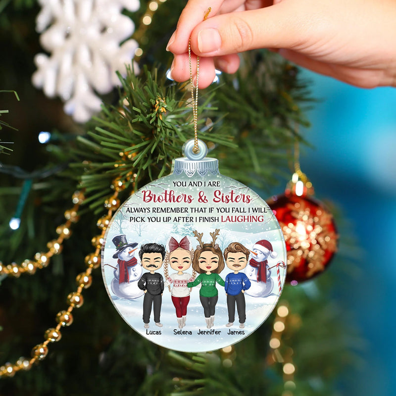 You And I Are Sisters Always Remember That If You Fall - Christmas Gift For Brothers, Siblings, Besties, Best Friends - Personalized Custom Shaped Acrylic Ornament