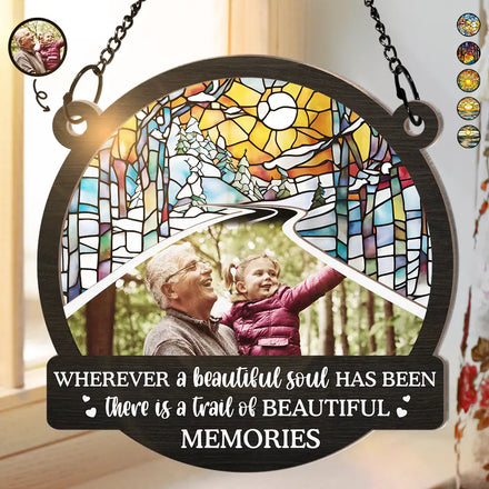 Custom Photo Wherever A Beautiful Soul Has Been There - Personalized Window Hanging Suncatcher Ornament
