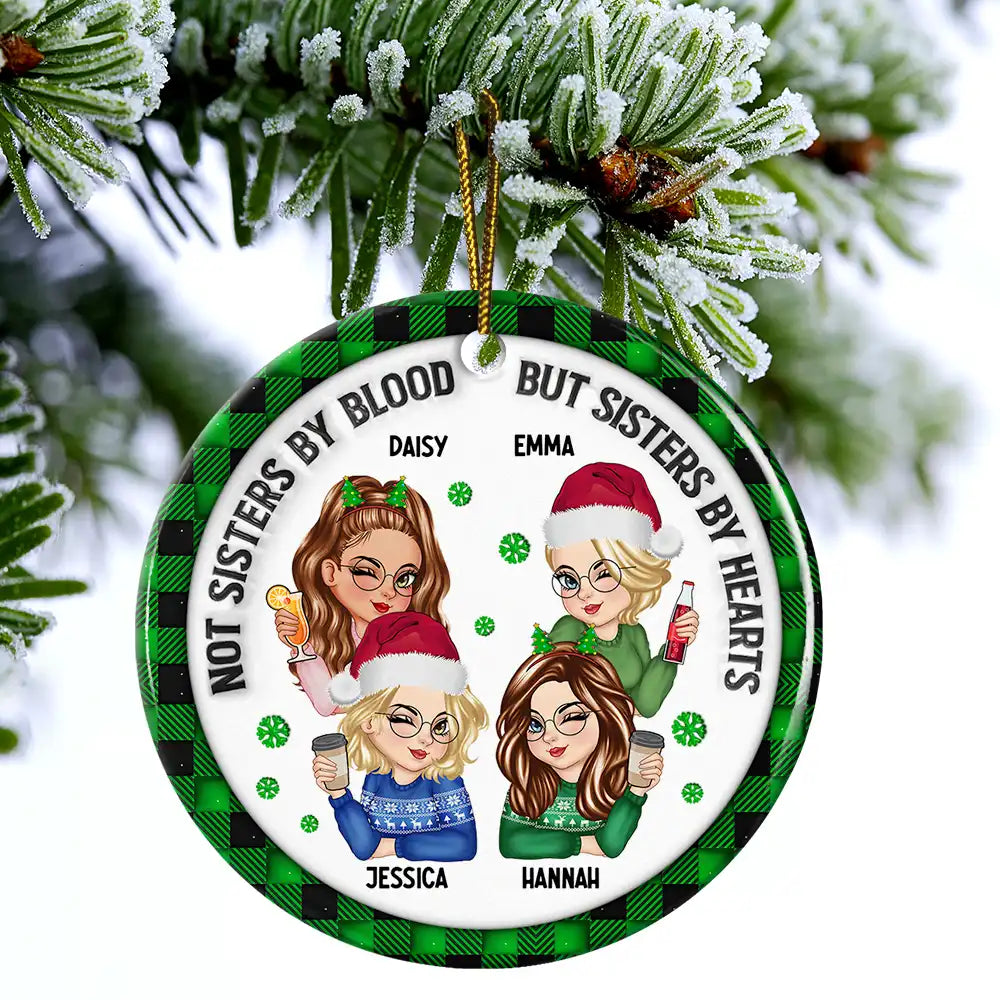 Not Sisters By Blood But Sisters By Hearts - 3D Inflated Effect Printed Ornament, Personalized Circle Ceramic Ornament