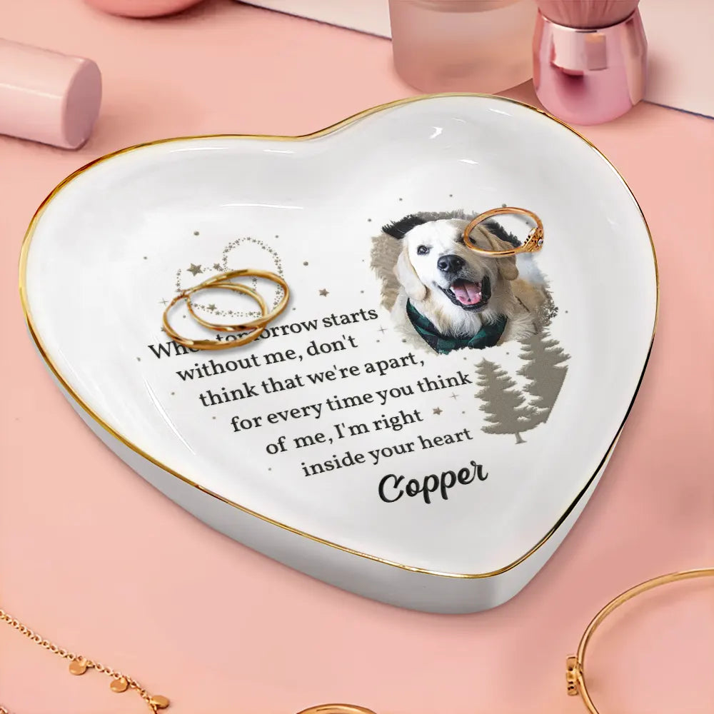 Dog Lovers, Pet Lovers, Cat Lovers - Custom Photo When Tomorrow Starts Without Me Memorial - Personalized Heart Ring Dish