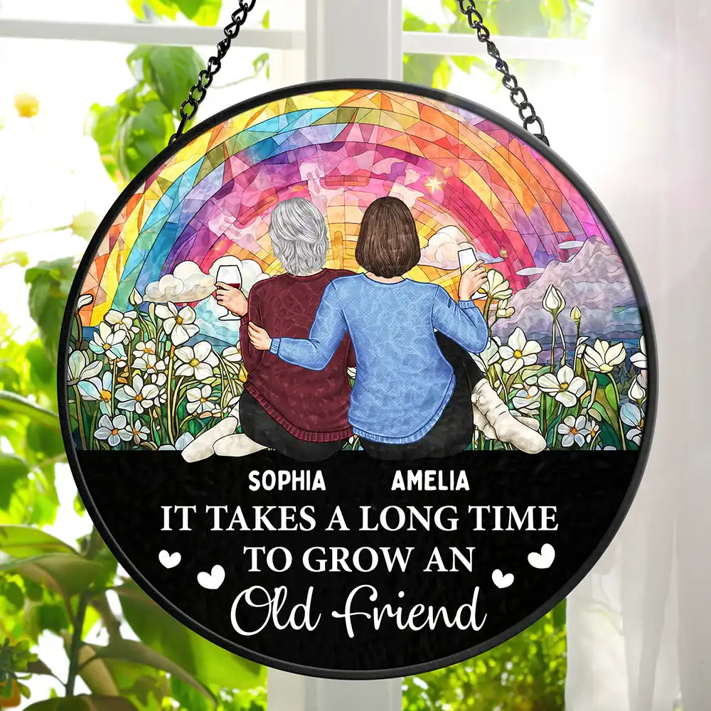 It Takes A Long Time To Grow An Old Friend Friendship - Personalized Stained Glass Window Hanging Suncatcher