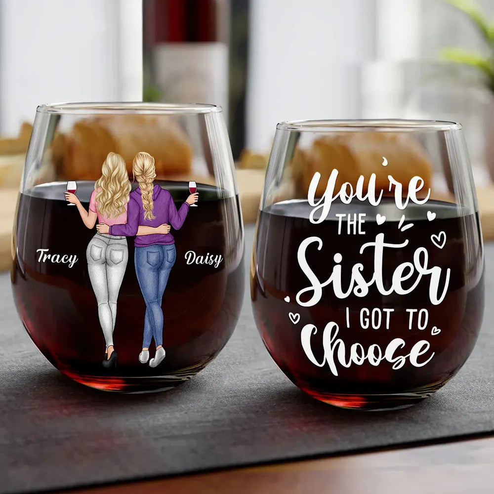 You're The Sister I Got To Choose Bestie - Personalized Stemless Wine Glass