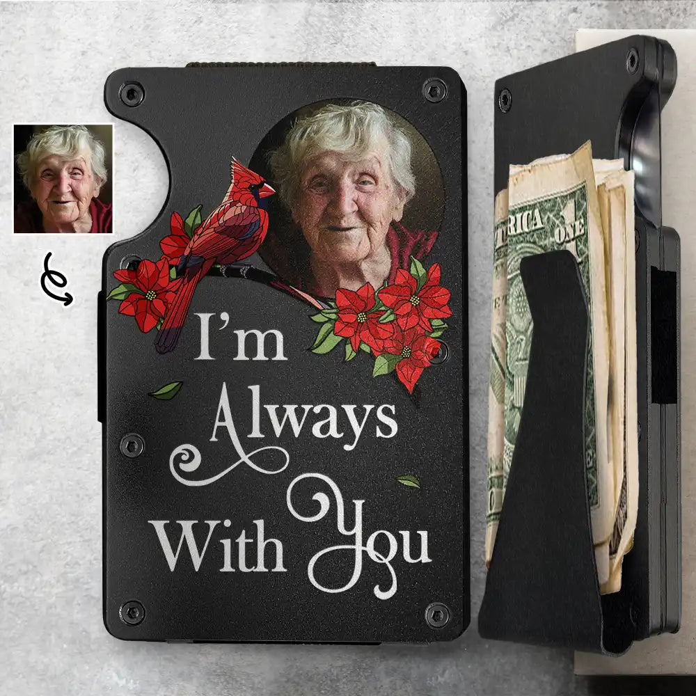 Custom Photo In Loving Memory I'm Always With You Memorial - Personalized Card Wallet With Money Clip