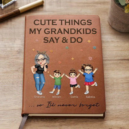 Cute Things My Grandkids Say And Do Grandma - Personalized Leather Journal