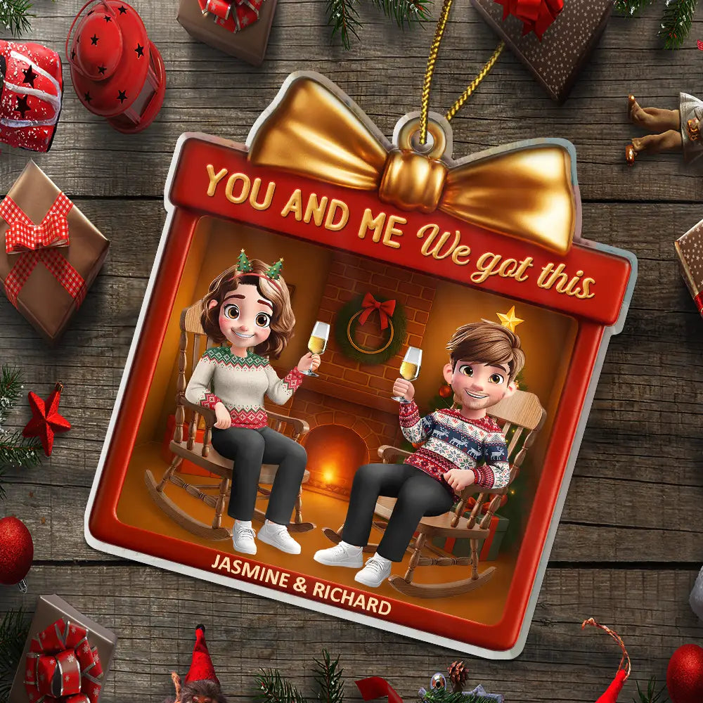 Gift For Couples,Old Couples,Gift For Husband,Gift For Wife,Gift For Boyfriend,Gift For Girlfriend,Love,Christmas - You And Me We Got This 3D Effect Couple - Personalized Custom Shaped Acrylic Ornament
