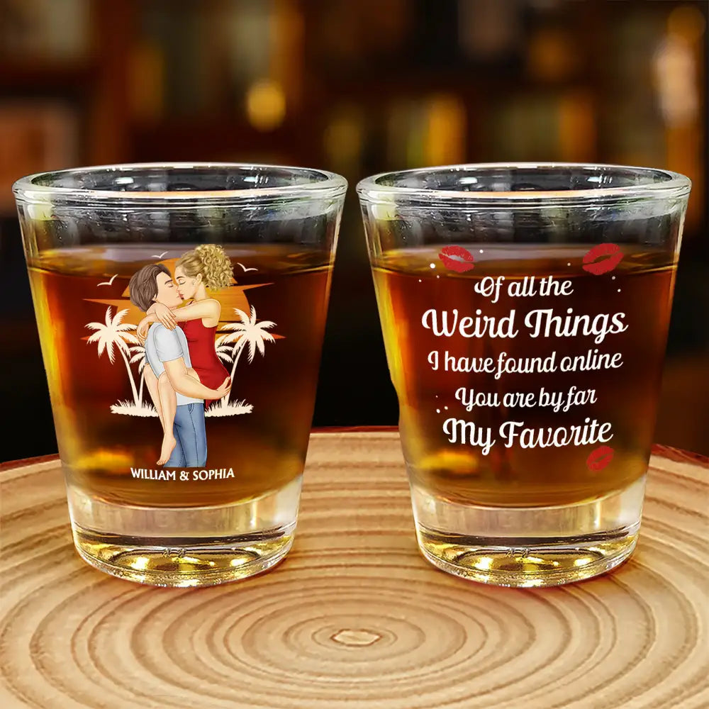 You Are By Far My Favorite - Personalized Shot Glass