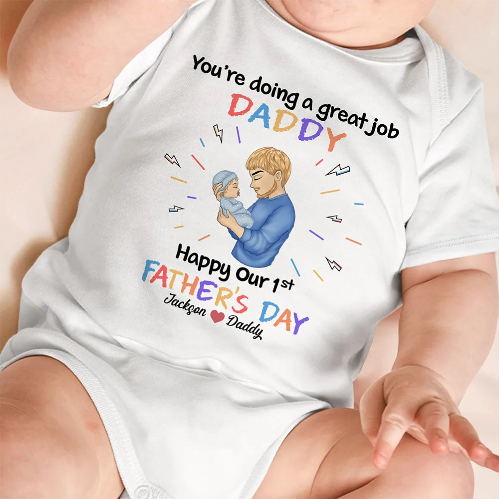 You Are Doing A Great Job Daddy - Personalized Baby Onesie