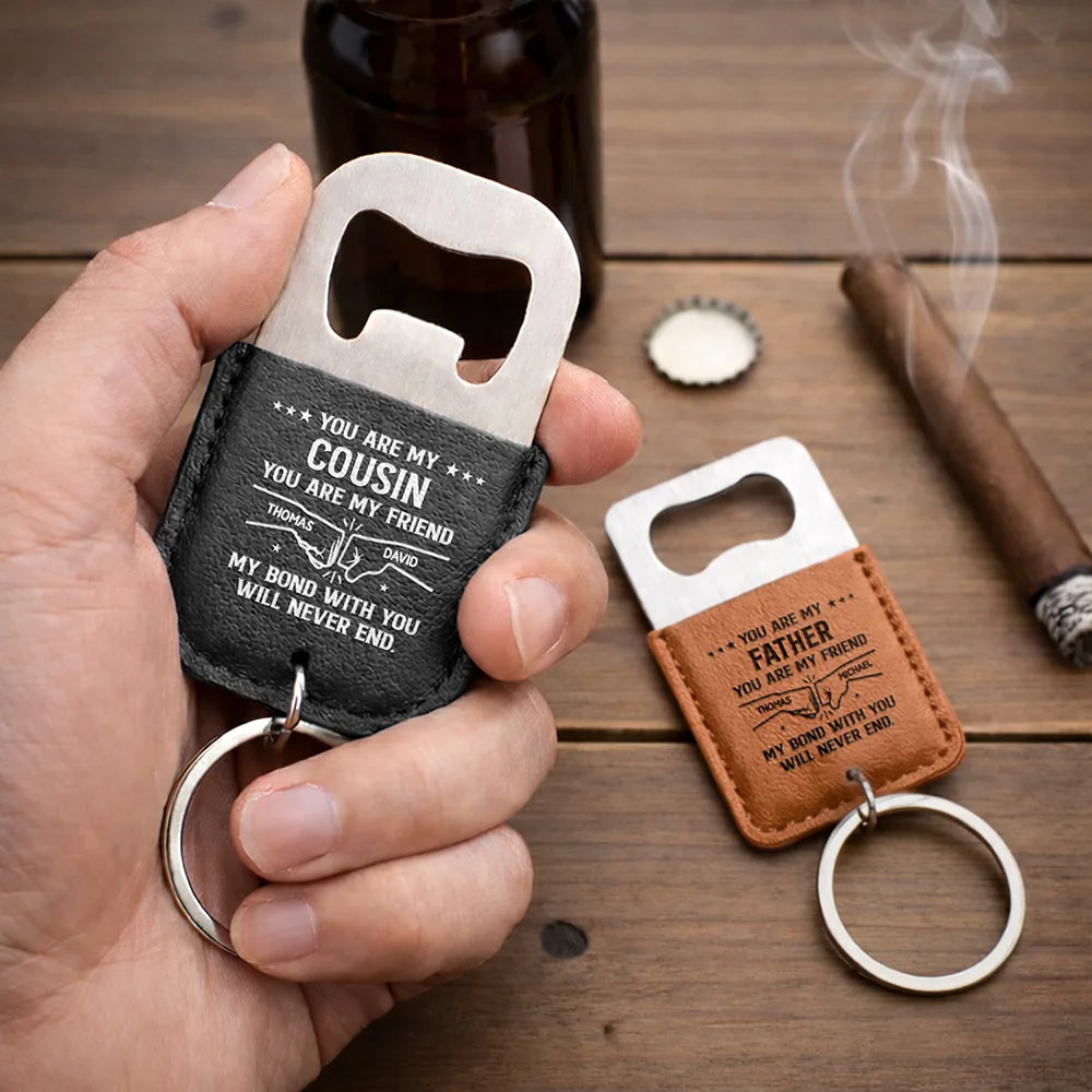 Gift For Brothers,Gift For Father,Gift For Men - You Are My Brother My Friend - Personalized Leather Bottle Opener Keychain