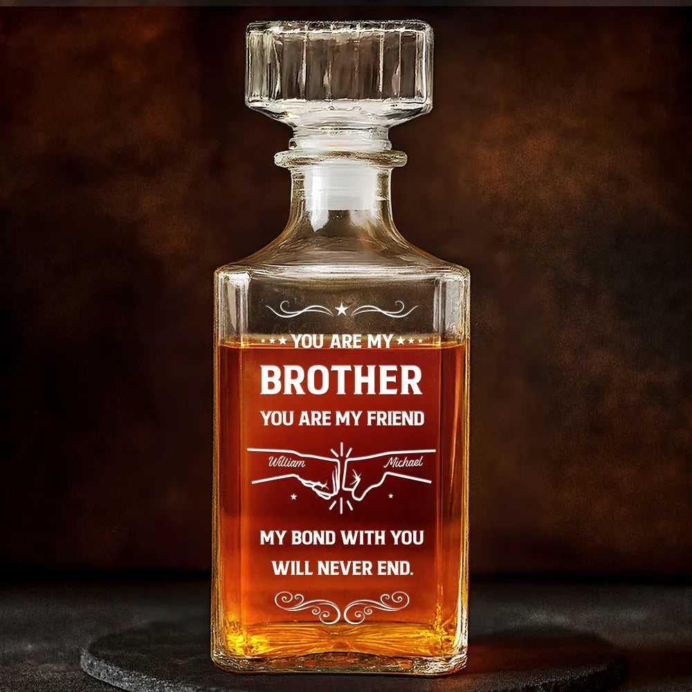 Gift For Brothers, Cousin, Happy, Gift For Men, Gift For Father - You Are My Brother My Friend - Personalized Square Whiskey Bottle