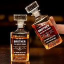 Gift For Brothers, Cousin, Happy, Gift For Men, Gift For Father - You Are My Brother My Friend - Personalized Square Whiskey Bottle