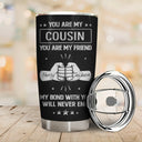 Gift For Brothers, Cousin, Happy, Gift For Men, Gift For Father - You Are My Brother My Friend 3D Effect - Personalized Tumbler