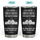 Gift For Brothers, Cousin, Happy, Gift For Men, Gift For Father - You Are My Brother My Friend 3D Effect - Personalized Tumbler