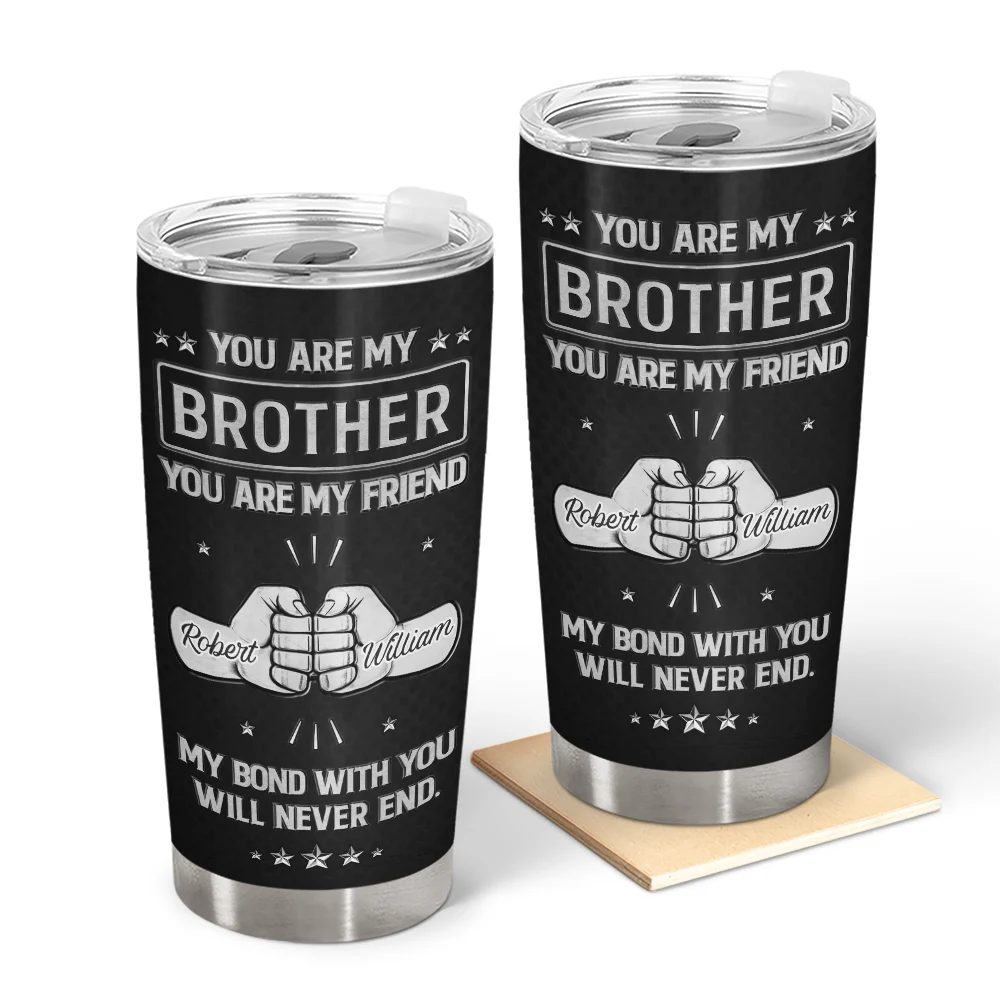 You Are My Brother My Friend 3D Effect - Personalized Tumbler