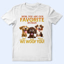 Pet Lovers,Pet Mom,Pet Dad,Happy,Dog Lovers,Dog Mom,Dog Dad - You Are My Favorite Human - Personalized T Shirt