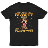 Pet Lovers,Pet Mom,Pet Dad,Happy,Dog Lovers,Dog Mom,Dog Dad - You Are My Favorite Human - Personalized T Shirt