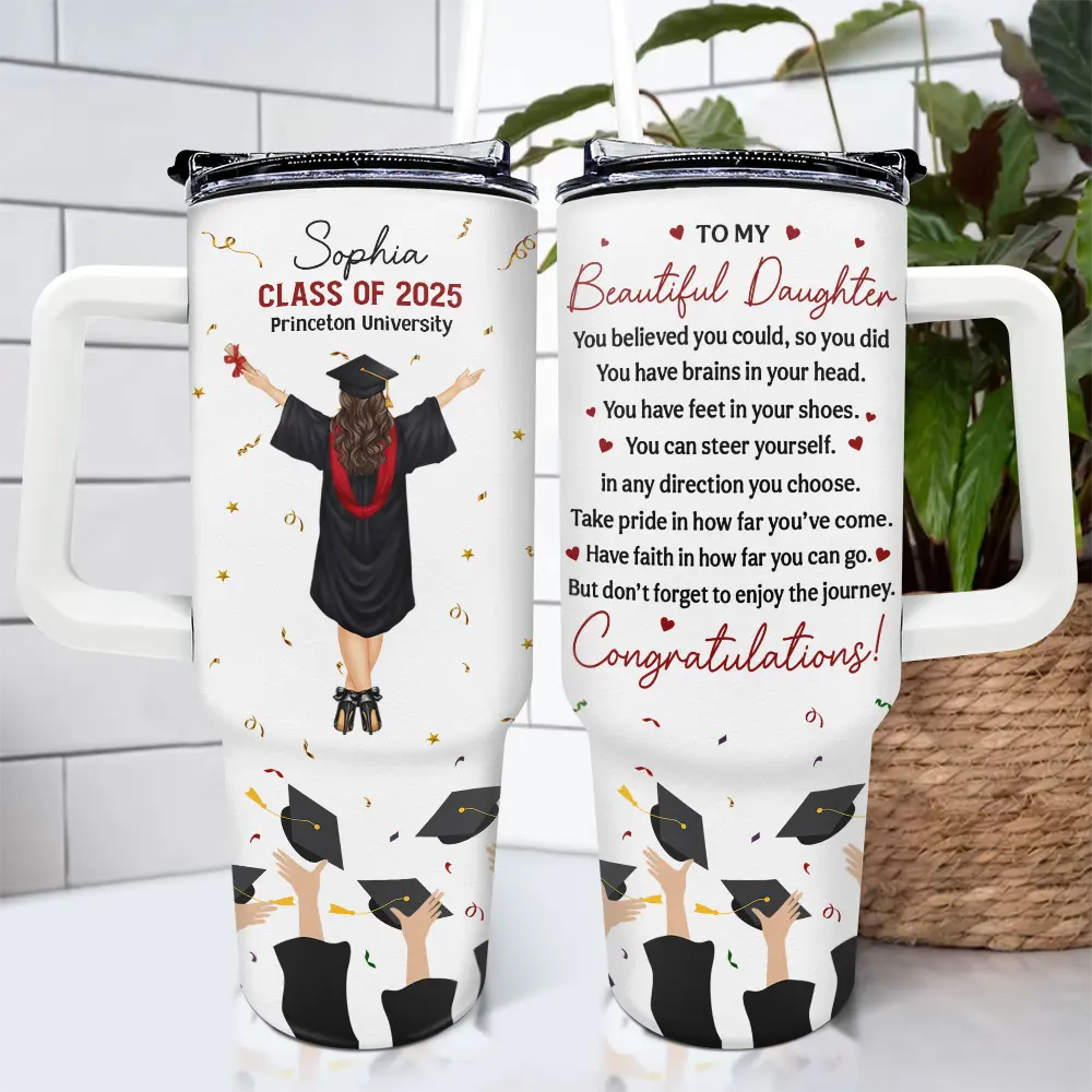 Graduation,Happy,Dad - Daughters (Adult),Mom - Daughters (Adult),Love - You Believed You Could So You Did - Personalized 40oz Tumbler With Straw