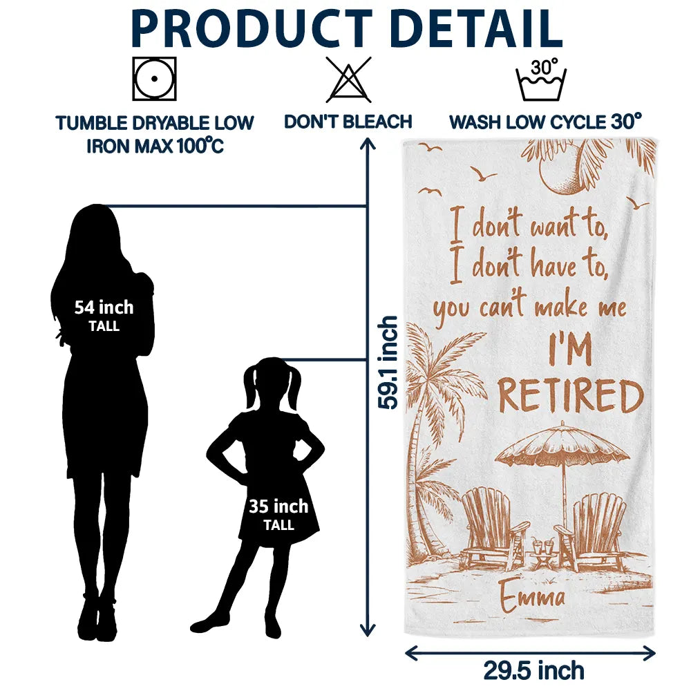 Beach,Summer,Retirement,Gift For Yourself,Grateful,Custom Text - You Can't Make Me I'm Retired - Personalized Beach Towel