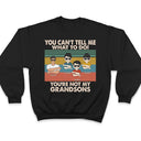 Gift For Grandpa,Grandpa - Grandkids,Happy - You Can't Tell Me What To Do - Personalized T Shirt