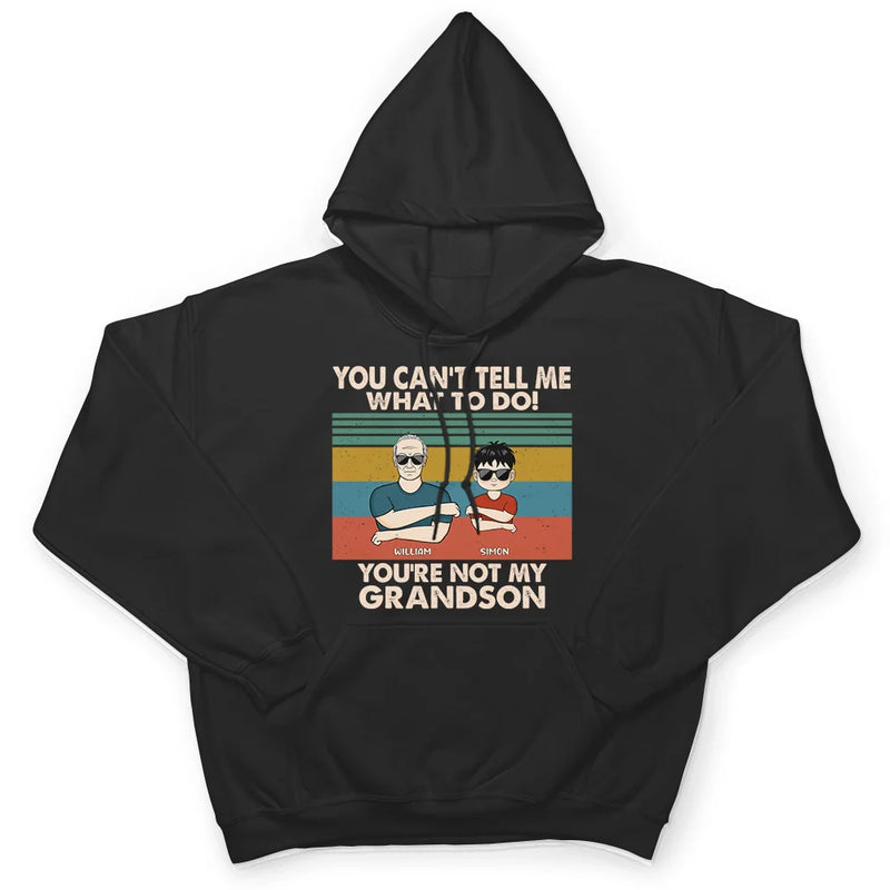 Gift For Grandpa,Grandpa - Grandkids,Happy - You Can't Tell Me What To Do - Personalized T Shirt