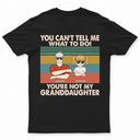 Gift For Grandpa,Grandpa - Grandkids,Happy - You Can't Tell Me What To Do - Personalized T Shirt