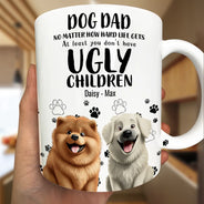Dog Lovers - You Don't Have - Personalized White Edge-to-Edge Mug