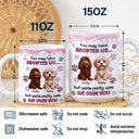 Pet Lovers, Pet Mom, Pet Dad ,Dog Lovers, Dog Mom, Dog Dad, Happy - You May Have Adopted Us 3D Effect Dog Cat - Personalized White Edge-to-Edge Mug