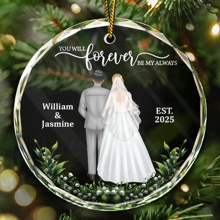 You Will Forever Be My Always - Personalized Circle Glass Ornament