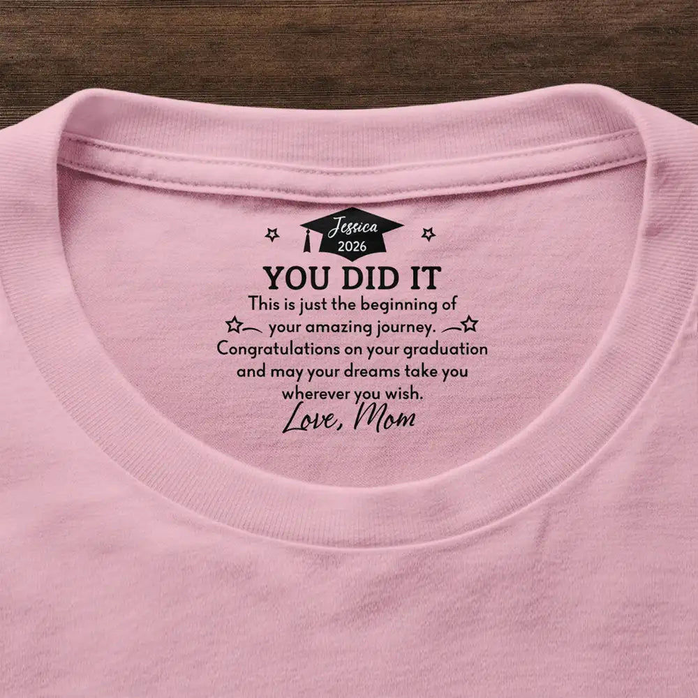 You've Worked So Hard To Make Your Dreams Come True - Personalized T Shirt