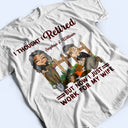 Funny Retirement I Thought I Retired - Gifts for Couples - Personalized Custom T Shirt
