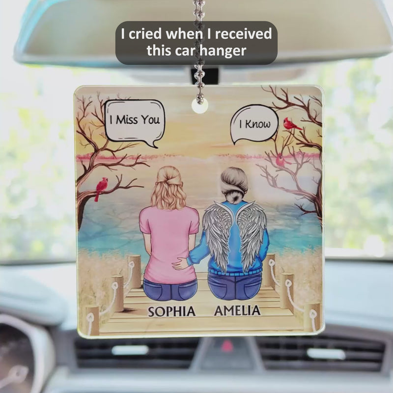 I Miss You I Know - Memorial Gift For Family, Friends, Siblings - Personalized Acrylic Car Hanger
