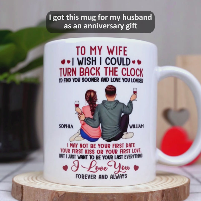 I Wish I Could Turn Back The Clock - Anniversary, Loving Gift For Couples, Husband, Wife - Personalized Mug