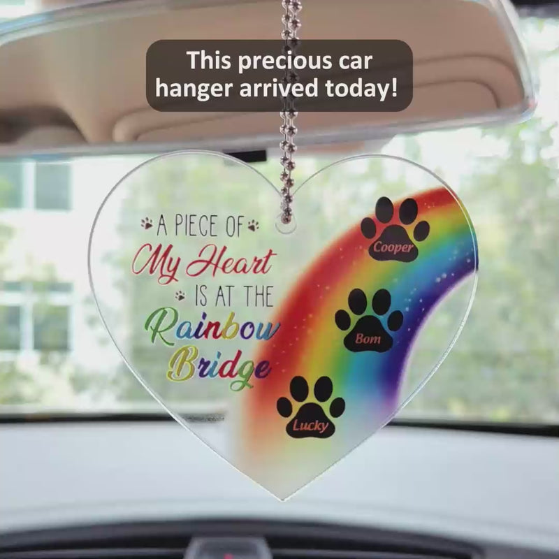 A Piece Of My Heart Is At The Rainbow Bridge - Pet Memorial Gift - Personalized Acrylic Car Hanger