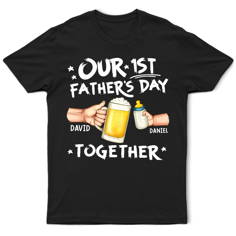 Our First Father's Day Together - Personalized T Shirt